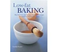 Low-Fat Baking: The Best-Ever Step-By-Step Collection Of Recipes For Tempting And Healthy Eating (Paperback) Linda Fraser, (Auteur)