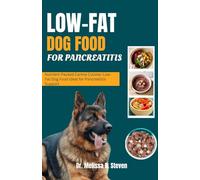 LOW FAT DOG FOOD FOR PANCREATITIS: Nutrient-Packed Canine Cuisine: Low-Fat Dog Food Ideal for Pancreatitis Support