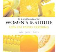 Low Fat Family Cooking, Best-kept Secrets of the Women's Institute Series Margaret Foss (Auteur)
