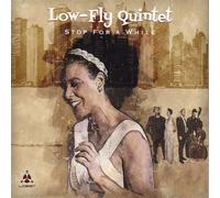 Low-Fly Quintet - Arrêtez Vous Un Moment