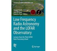 Low Frequency Radio Astronomy And The Lofar Observatory
