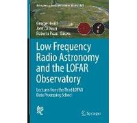 Low Frequency Radio Astronomy And The Lofar Observatory