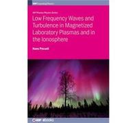 Low Frequency Waves and Turbulence in Magnetized Laboratory Plasmas and in the Ionosphere - Pecseli Professor Hans University of Oslo Norway - Institute o Pecseli Professor Hans University of Oslo Nor