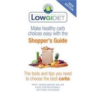 Low GI Diet Shoppers Guide by Dr Fiona Atkinson Jennie Brand-Miller Kaye Foster-Powell Dr Fiona Atkinson (Auteur)