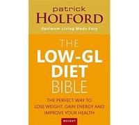 Low-GL Diet Bible Holford, Patrick (Auteur)