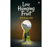 Low Hanging Fruit : In The Garden Of Life