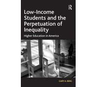 Low-Income Students And The Perpetuation Of Inequality