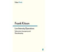 Low Intensity Operations: Subversion, Insurgency and Peacekeeping