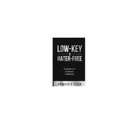 Low-Key & Hater-Free: A Statement. A Mission. A Lifestyle.