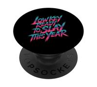 Low Key Ready to Slay This Year École étudiante - PopSockets PopGrip Adhésif