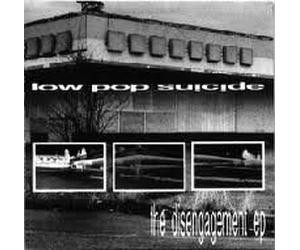 Low Pop Suicide - Disengagement EP