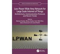 Low-Power Wide Area Network for Large Scale Internet of Things: Architectures, Communication Protocols and Recent Trends
