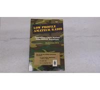 Low Profile Amateur Radio: Operating a Ham Station from Almost Anywhere