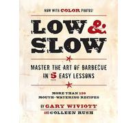 Low & Slow: Master the Art of Barbecue in 5 Easy Lessons
