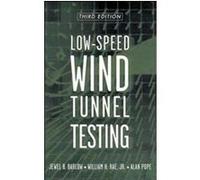 Low-Speed Wind Tunnel Testing Alan Pope, Jewel B. Barlow, William H. Rae (Auteur)