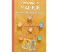Low-Stakes Magick: Because High-Vibe Culture Is Exhausting