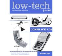 LOW-TECH JOURNAL - COMPIL 2024 : LES N°13 À 18 DU MAGAZINE