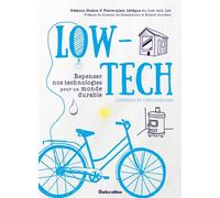 Low-tech Repenser nos technologies pour un monde durable - Conseils et témoignages - Clement Chabot - Rustica - broché - Guide
