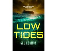 Low Tides: A Heart-Pounding Political Military Thriller
