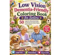 Low Vision Dementia-Friendly Coloring Book for Seniors: 50 Large Print, High Contrast Designs with Bold Lines and Familiar Everyday Scenes for Relaxation, Memory Support, and Easy Coloring
