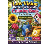 Low Vision Dementia-Friendly Coloring Book for Seniors: Nature & Garden: 50 Large Print, High Contrast Designs with Bold Lines Featuring Simple ... Birds, Trees, and Peaceful Nature Scenes