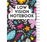 Low Vision Notebook: With Bold, Dark, Ruled Lines, and Extra-Wide Line Spacing