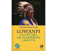 Howard Bad Hand – Lowanpi, un rituel de guérison lakota – Livre + 1 CD