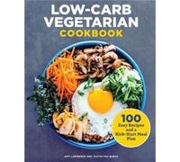 LowCarb Vegetarian Cookbook by Justin Fox Burks Amy Lawrence Justin Fox Burks (Auteur)
