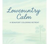 Lowcountry Calm: A Beaufort Coloring Retreat: A Relaxing Adult Coloring Book of Coastal South Carolina Scenery and Southern Landscapes | 40 single ... 8.5" | Great gift for Adults, Seniors, Travel