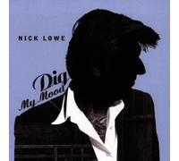 Lowe, Nick - Dig My Mood [Import]