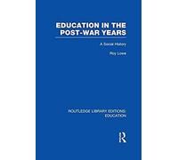 Lowe, R: Education In The Post-War Years