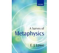 E. J. Lowe – A Survey of Metaphysics – Broché