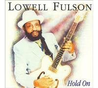 Lowell Fulson - Hold on [Import]