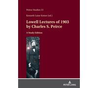 Lowell Lectures Of 1903 By Charles S. Peirce