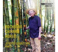 Jerome Lowenthal – Rochberg, Chihara, Rorem – CD