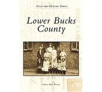 Lower Bucks County, The Postcard History Series Andrew Mark Herman (Auteur)