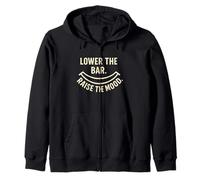 Lower The Bar Raise The Mood Citation Amusante Anti Hustle Sweat à Capuche