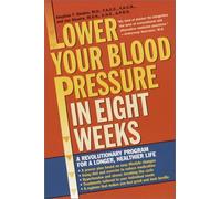 Lower Your Blood Pressure in Eight Weeks Jan Demarco Sinatra, Jan Sinatra, Stephen T. Sinatra (Auteur)