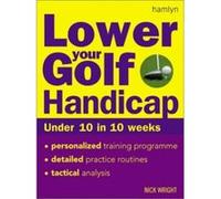 Lower Your Golf Handicap Nick Wright (Auteur)