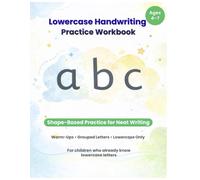 Lowercase Handwriting Practice Workbook for Kids: Shape-Based Lowercase Letter Tracing to Build Neat Handwriting Skills