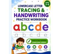 Lowercase Letter Tracing & Handwriting Practice Workbook for Kids Ages 3-6: Learn to Trace and Write Lowercase Letters with Handwriting Warm-Ups, ... Groups, and Preschool Writing Activities