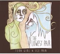 The Lowest Pair Fern Girl & Ice Man (Vinyl) 12" Album