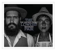 Lowest Pair - Sacred Heart Sessions [Import]