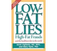LowFat Lies High Fat Frauds and the Healthiest Diet in the World by Mary Flynn Mary Flynn (Auteur)