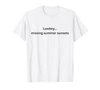 Lowkey... Couchers de Soleil d'été manquants Argot drôle T-Shirt