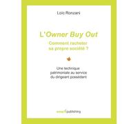 L'Owner Buy Out : comment racheter sa propre société ?: Une technique patrimoniale au service du dirigeant possédant