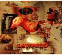 Lowpass - Fear of The Flood [Import]