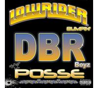 Dbr Boyz Posse - Lowrider Bumpin [New CD] Explicit