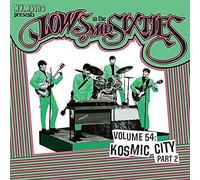 Lows in the Mid Sixties Volume 54: Kosmic City Part 2