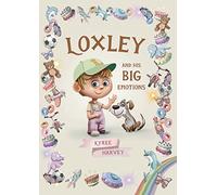 Loxley and His Big Emotions